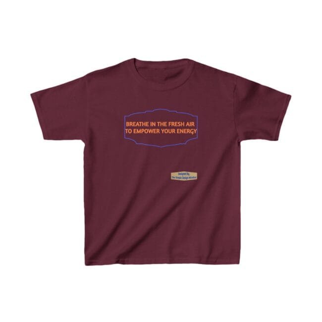 Maroon T-shirt with orange text, 'BREATHE IN THE FRESH AIR TO EMPOWER YOUR ENERGY', inside a blue decorative outline.
