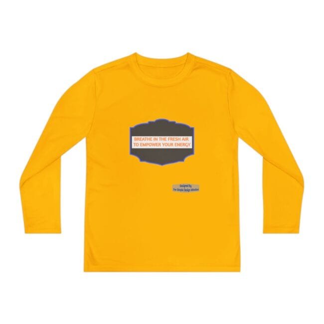 Yellow long-sleeve shirt with a blue-edged dark badge on the chest that says, 'BREATHE IN THE FRESH AIR TO EMPOWER YOUR ENERGY' in orange text.