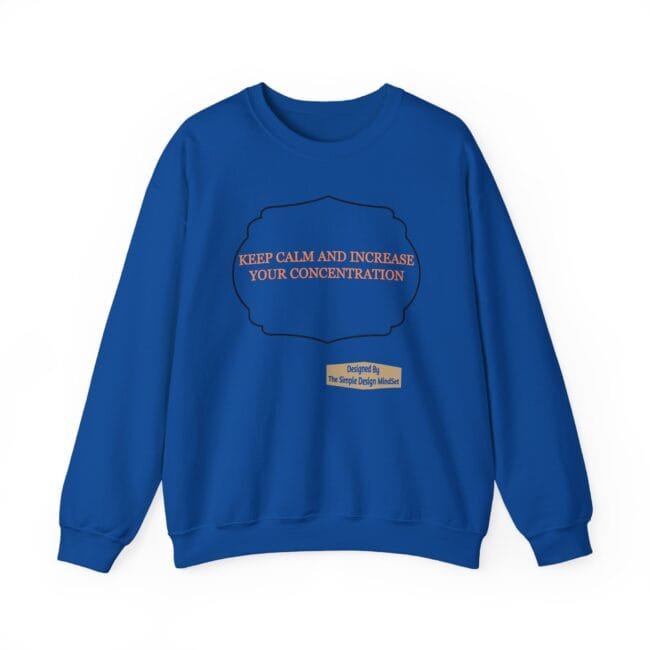 Blue sweatshirt featuring orange text 'KEEP CALM AND INCREASE YOUR CONCENTRATION' inside a decorative frame.