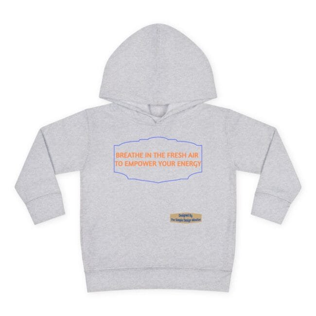 Gray hoodie with a blue outlined badge featuring orange text: 'BREATHE IN THE FRESH AIR TO EMPOWER YOUR ENERGY' and a small tan label on the lower front.