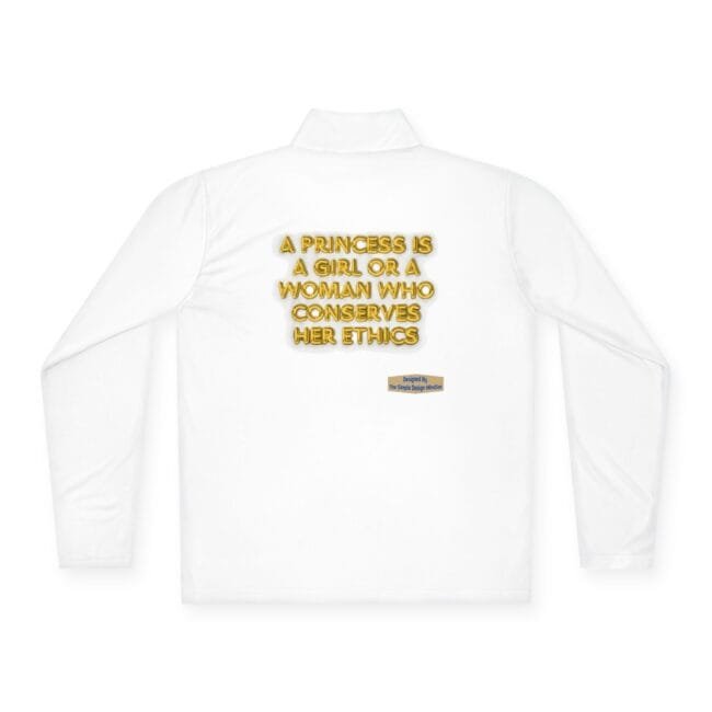 White long-sleeve shirt viewed from back with a gold, raised-letter quote: 'A PRINCESS IS A GIRL OR A WOMAN WHO CONSERVES HER ETHICS', plus a small designer tag below.