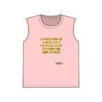 Pink sleeveless shirt with gold text: 'A princess is a girl or a woman who conserves her ethics' and a small designer label near the hem.