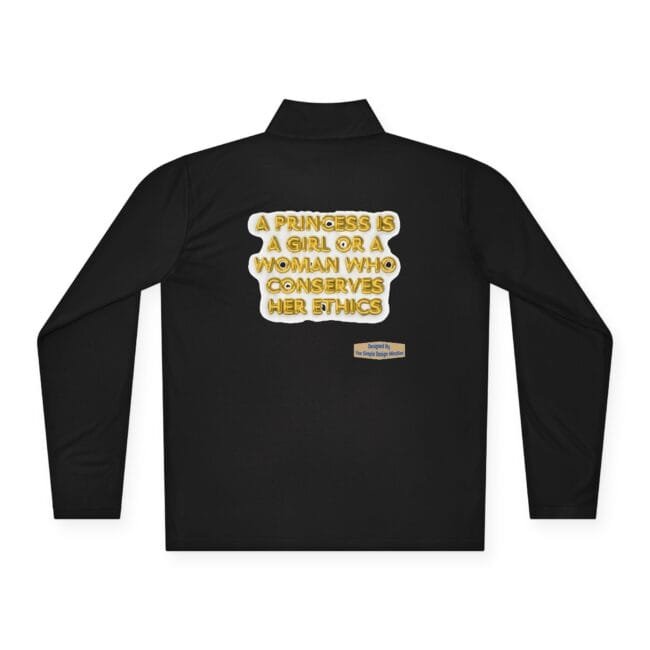 Black long-sleeve shirt with a gold embossed quote on the back: 'A princess is a girl or a woman who conserves her ethics'.