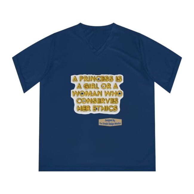 Blue V-neck T-shirt with a gold-outlined quote: 'A princess is a girl or a woman who conserves her ethics' and a small designer label at the bottom.