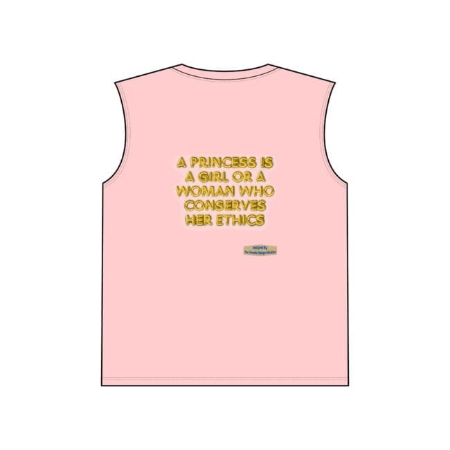 Pink sleeveless shirt with a gold embossed quote reading, 'A princess is a girl or a woman who conserves her ethics.'