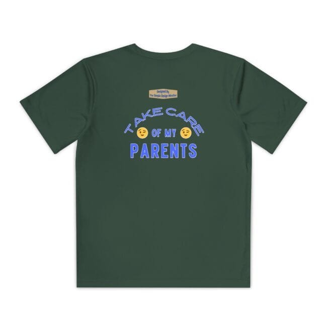 Dark green T-shirt with blue text: 'Take care of my parents' and two smiley emojis. Small label at the top edge.