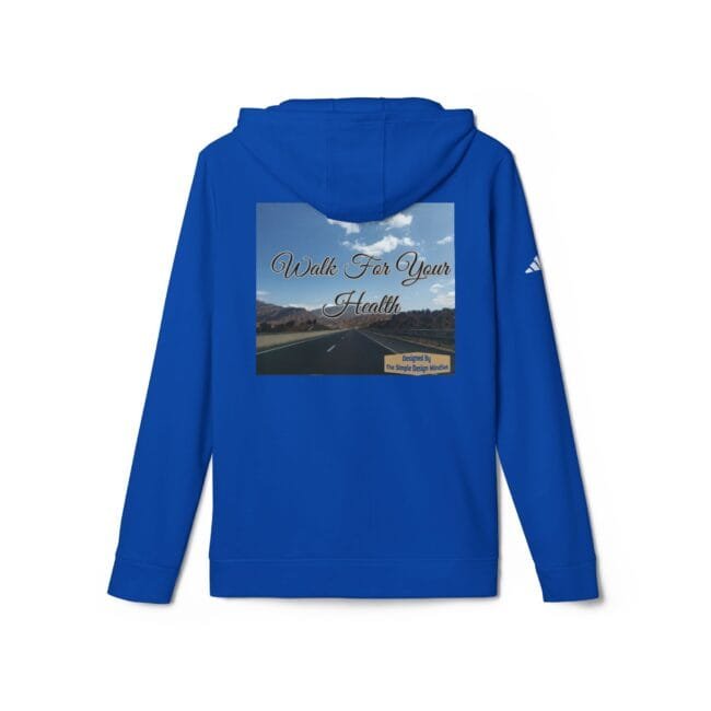 Blue hoodie with a back graphic showing an open highway and the words 'Walk For Your Health' overlaid on a cloudy sky.