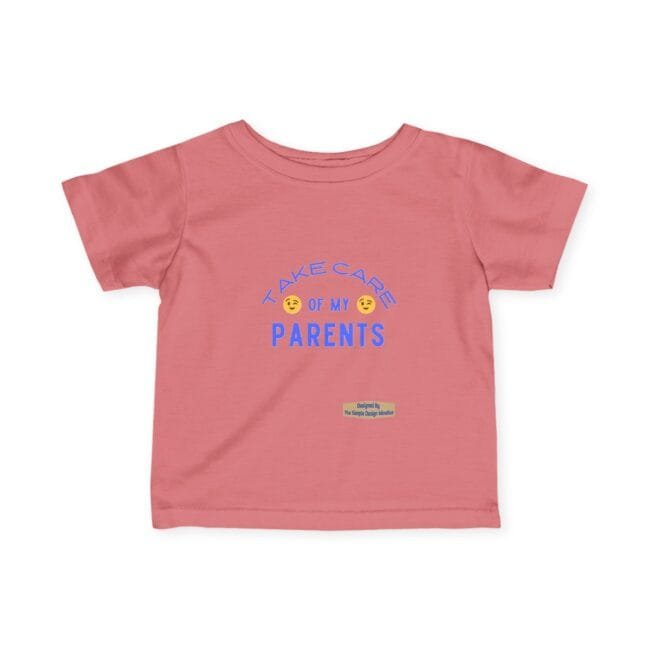Pink toddler T-shirt featuring blue text 'Take care of my parents' with smiley emojis and a small label at the hem.