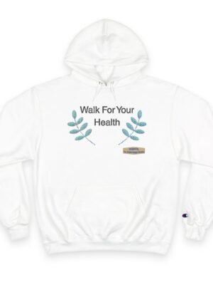 13847483300157449135_2048jpeg Walk For Your Health - Unisex Champion Hoodie