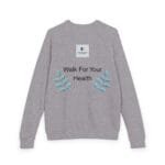 Gray crewneck sweatshirt with the slogan 'Walk For Your Health' and teal leaf embroidery on the front, plus a small logo patch on the upper back.
