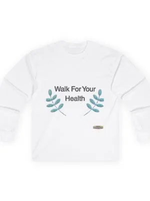 2069520799036915303_2048jpeg White long-sleeve shirt featuring the phrase “Walk For Your Health” with blue-green leaves on both sides of the text.