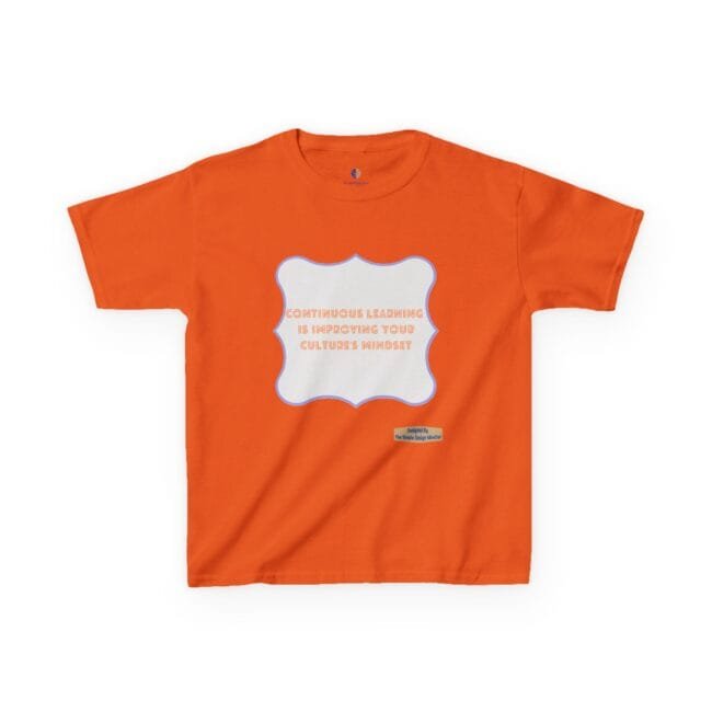 Orange T-shirt featuring a light gray, scalloped badge outlined in blue with the slogan 'Continuous learning is improving your culture's mindset' centered on the chest. Includes a small designer label at the bottom right of the print area.