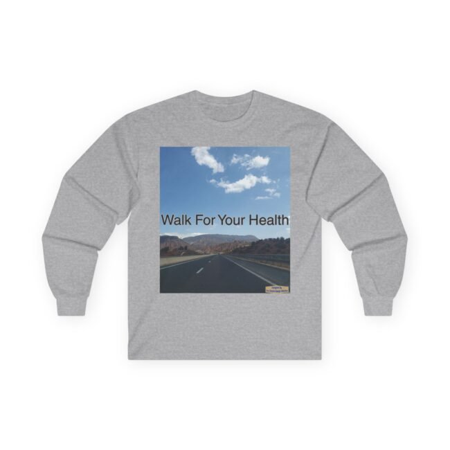 Grey sweatshirt with a chest poster showing a blue sky with clouds over a mountain highway and the text 'Walk For Your Health'