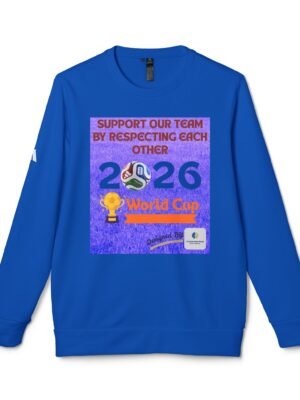 7333946856146294360_2048jpeg | the Mindset Designed Blue Sweatshirt Displaying a Purple Poster Graphic with the Message, 'support Our Team by Respecting Each Other,' Plus Soccer Imagery and '2026' Text on the Front.