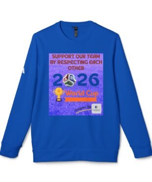 Blue sweatshirt displaying a purple poster graphic with the message, 'Support our team by respecting each other,' plus soccer imagery and '2026' text on the front.