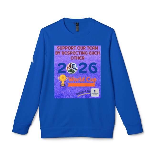Blue sweatshirt displaying a purple poster graphic with the message, 'Support our team by respecting each other,' plus soccer imagery and '2026' text on the front.